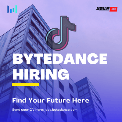 Bytedance_Tikok's Mother Company_ Is Hiring - Admission365